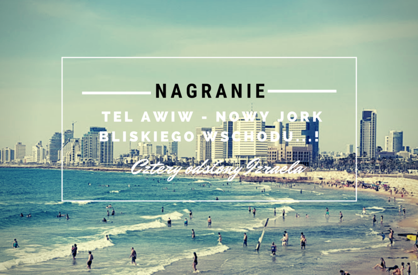 Tel Awiw Nowy Jork Bliskiego Wschodu